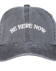 Be Here Now Baseball Cap