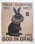 God in Drag poster print featuring a black rabbit wearing a ruffled collar beside a butterfly, with text reading "Treat everyone you meet like God in drag"
