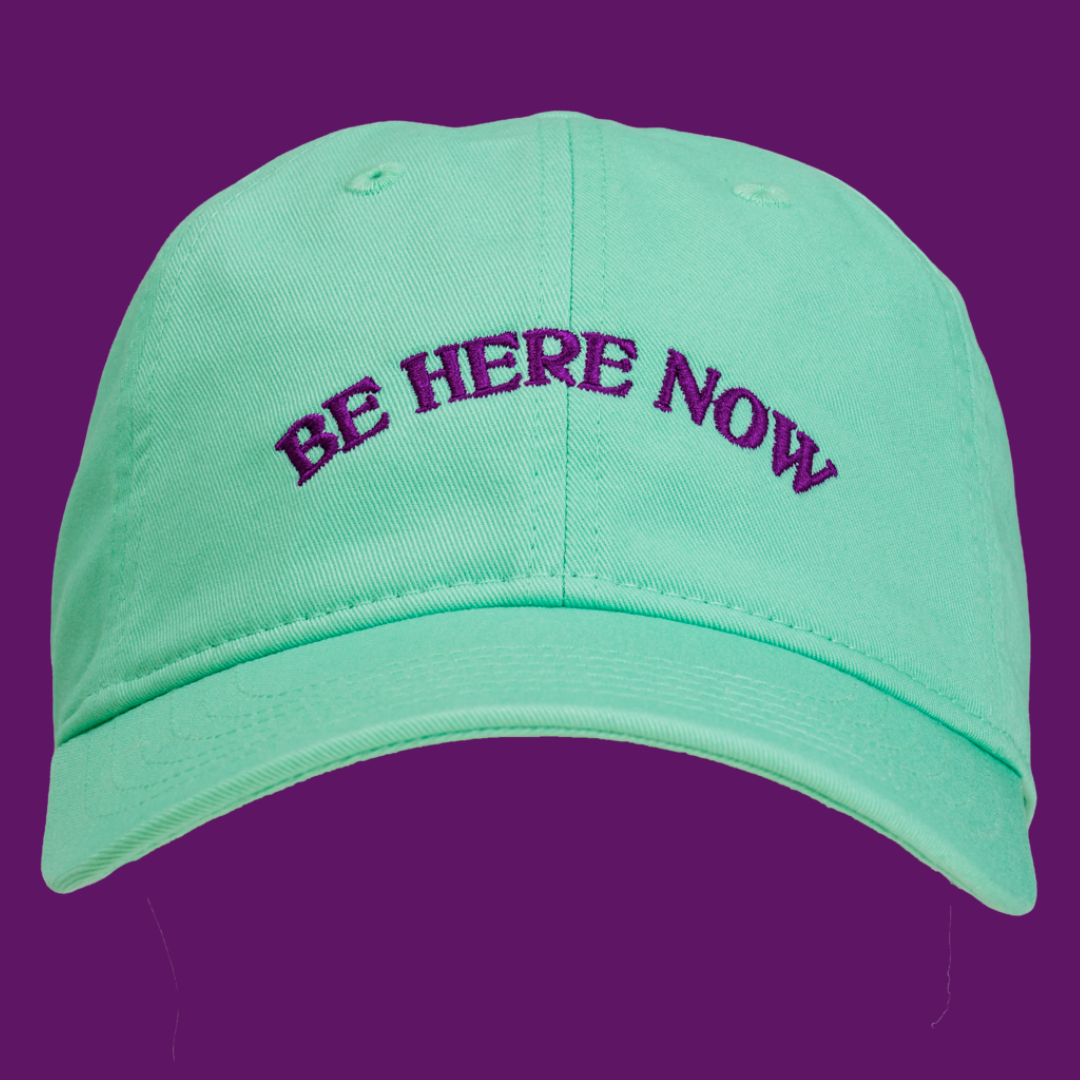 Be Here Now Classic Cap II