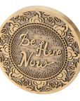 Be Here Now Medallion