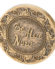 Be Here Now Medallion