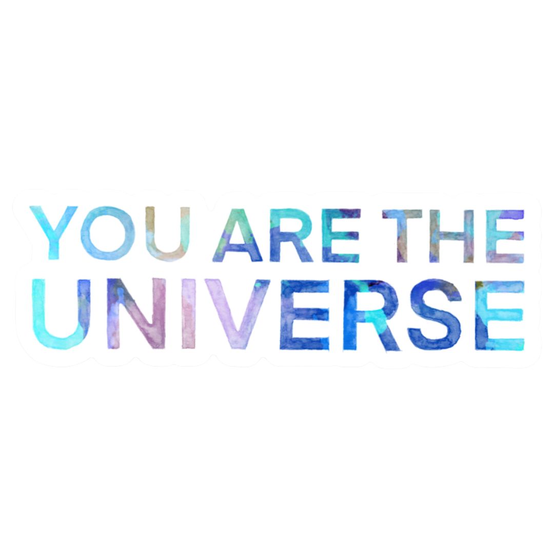 You are the Universe Die Cut Sticker