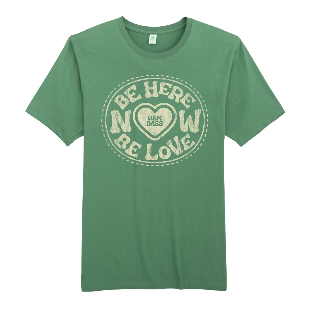 Be Here Now Be Love Now Tee (Unisex)